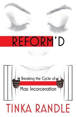 Reform'd: Breaking the Cycle of Mass Incarceration - Bookshop.org US