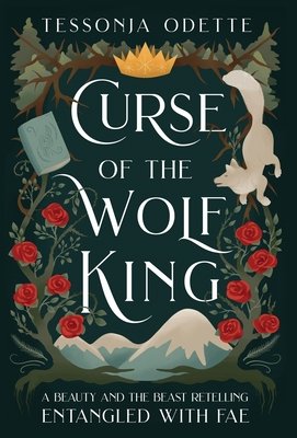Curse of the Wolf King by Tessonja Odette book cover. A green background with a wolf and roses surrounding the title.