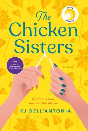 Book jacket of The Chicken Sisters by Kj Dell'antonia. Two women's hands, one with red nail polish and the other with green, pull on either side of a wish bone. Golden flowers frame the yellow background.