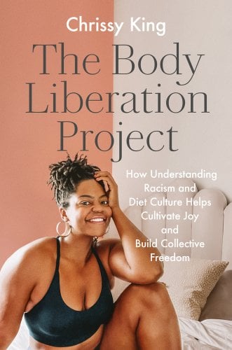 Book cover for The Body Liberation Project by Chrissy King featuring grey and white text and an image of King in workout attire in front of a pink and white background