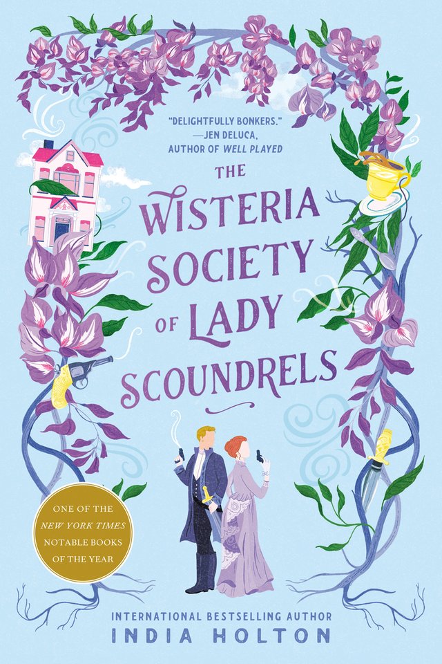 The Wisteria Society of Lady Scoundrels by India Holton, book cover. With a light blue background, the borders are decorated with a long branch with purple flowers and a tiny white house to represent the sorority's home. Below are two figures holding guns and their backs to each other: a woman in a purple dress and red hair, and a man in a blue coat and blonde hair, looking back at the woman.