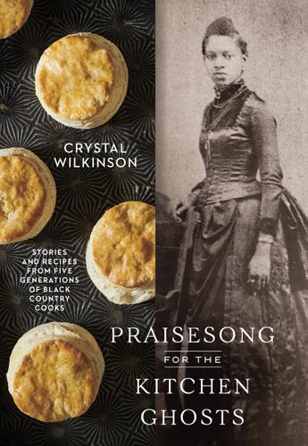 Praisesong for the Kitchen Ghosts by Crystal Wilkinson, book cover.