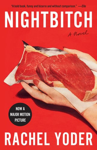 Cover of Nightbitch by Rachel Yoder, showing a woman holding raw meat in her hands.