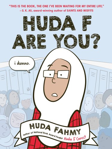 Book cover of Huda F Are You by Huda Fahmy, with the main character Huda speaking through a speech bubble, "I dunno." with her schoolmates in the back.