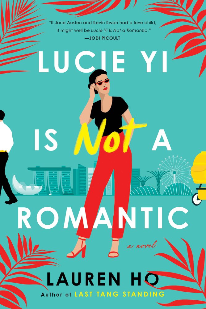 Lucie Yi is Not a Romantic by Lauren Ho, a romance book cover depicting a woman with black hair, sunglasses, wearing red pants and a black shirt, over a teal background with red leaves on the borders.