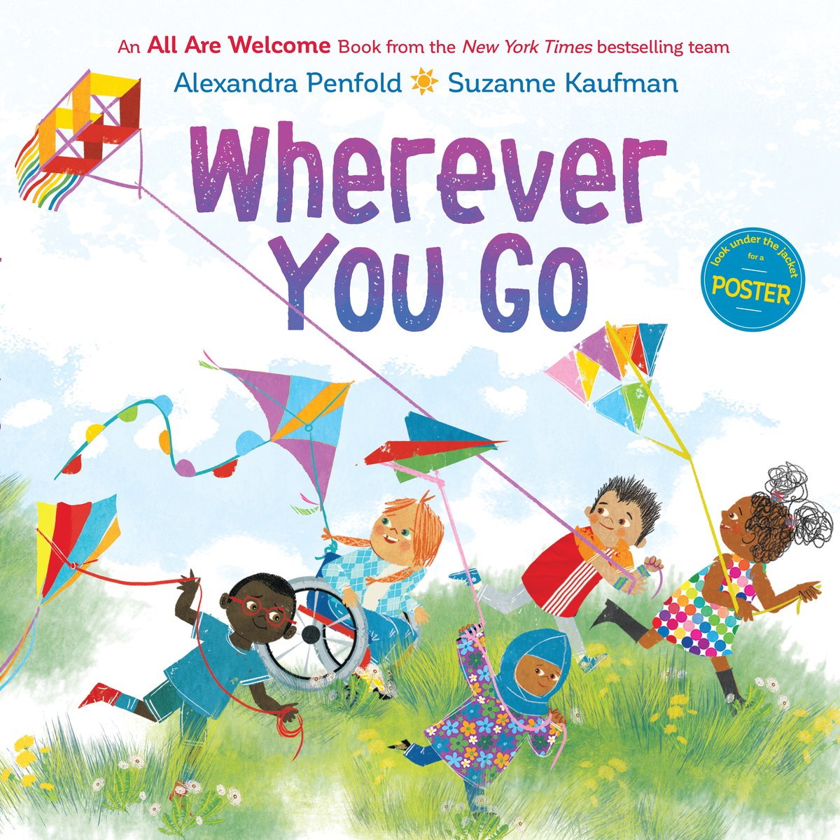 Wherever You Go by Alexandra Penfold, Illustrator Suzanne Kaufman shows five children flying kites as they run through grass.