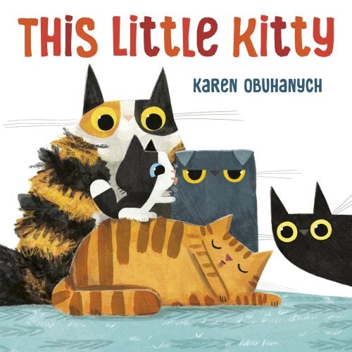 Book cover of "This Little Kitty" by Karen Obuhanych, featuring four cats -- a large fluffy calico, a grumpy and flat-eared gray, a sleeping orange tabby, and a gray and white kitten -- cuddling on a blue carpet against a white background while a fifth cat, a black shorthair, peeks in from out of frame.