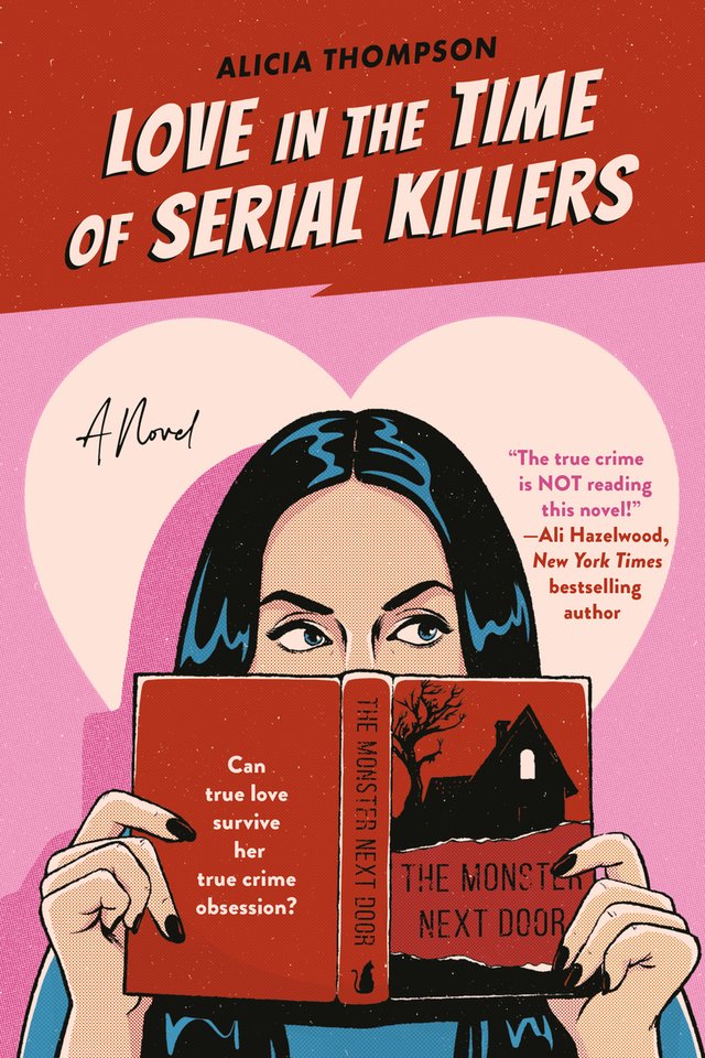 Love in the Time of Serial Killers by Alicia Thompson. Has an illustrated woman with black hair reading a red thriller novel, while outline by a white heart on a pink background.