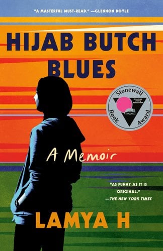 Hijab Butch Blues by Lamya H, book cover. An abstract, vibrant background of a sunset over green land with a young, hooded, Hijabi woman facing toward it, her back toward us with a dark shadow.