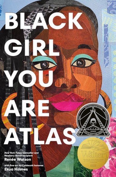 Book cover of Black Girl You Are Atlas by Renée Watson, Illustrated by Ekua Holmes, featuring a close-up of a brown-skinned girl with long dark hair wearing large gold hoops.