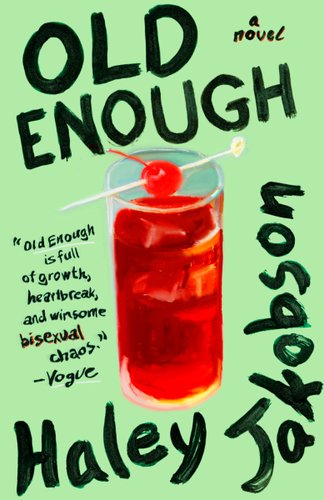 Old Enough by Haley Jakobson book cover. A food stick skewering a cherry sits across the rim of a tall, clear glass filled with ice and a brown-colored beverage.