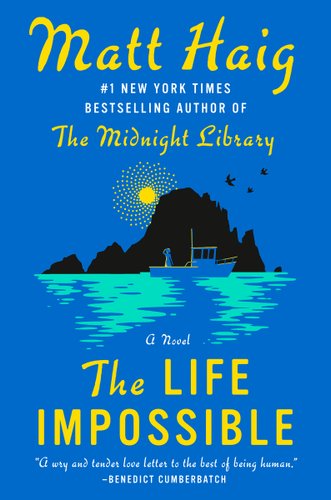 The Life Impossible by Matt Haig book cover. On a blue background, the black silhouette of an island outlines a fishing boat in front of it and there is a reflection across the green and blue water.