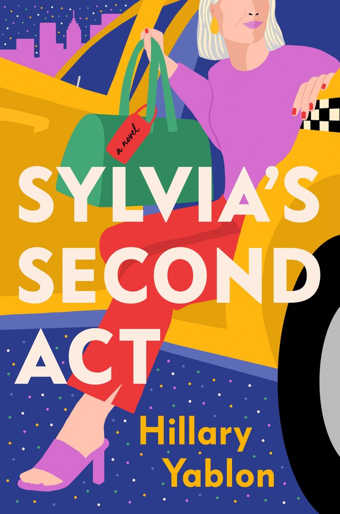 Cover for Sylvia's Second Act by Hillary Yablon. Depicted is an elderly woman holding a duffel bag, stepping out of a taxicab. In the background is a pink New York skyline silhouetted on a dark blue background with small, colorful stars.
