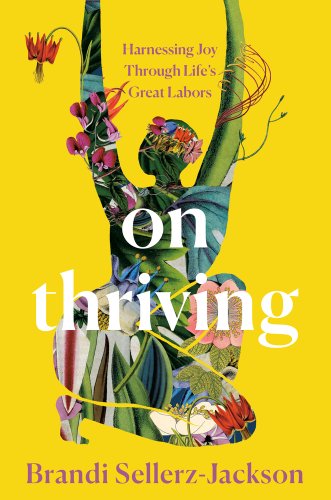 On Thriving cover with a woman made of flowers with her arms up. It has a yellow background.