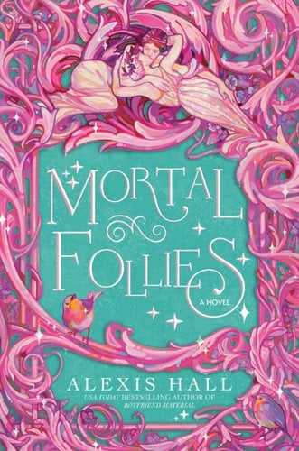 Mortal Follies by Alexis Hall book cover.