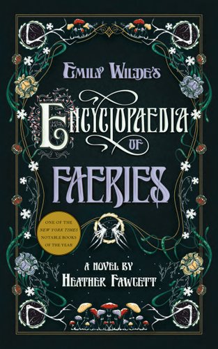 Emily Wilde’s Encyclopaedia of Faeries by Heather Fawcett, book cover. Plant filled border surrounds the title with long vines that magically loop around each other.