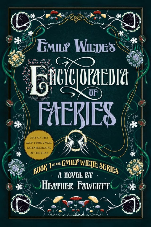 Emily Wilde's Encyclopaedia of Faeries by Heather Fawcett, book cover. Dark green background with decorative vines, flowers, and mushrooms displaying all along the border of the cover, with the cover in white and light purple in the center.