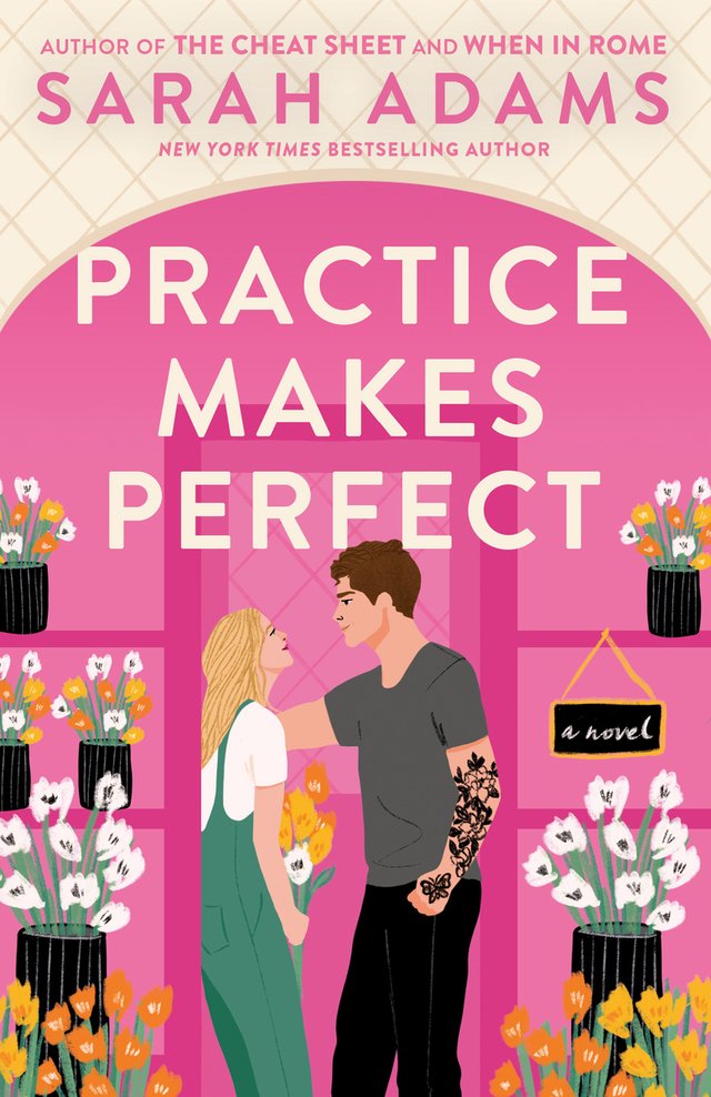 Practice Makes Perfect by Sarah Adams book cover, a man with tattoos leans over a woman holding a bouquet in the doorframe of a flower shop.