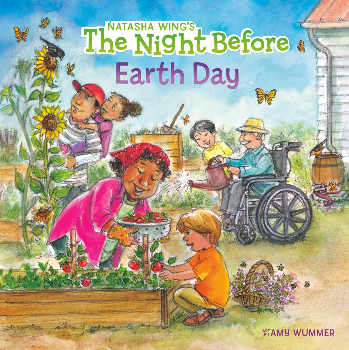 The Night Before Earth Day by Natasha Wing, Illustrated by Amy Wummer. Six People in a garden. Two are picking strawberries, two are watering plants, and the last two staring at sunflowers.
