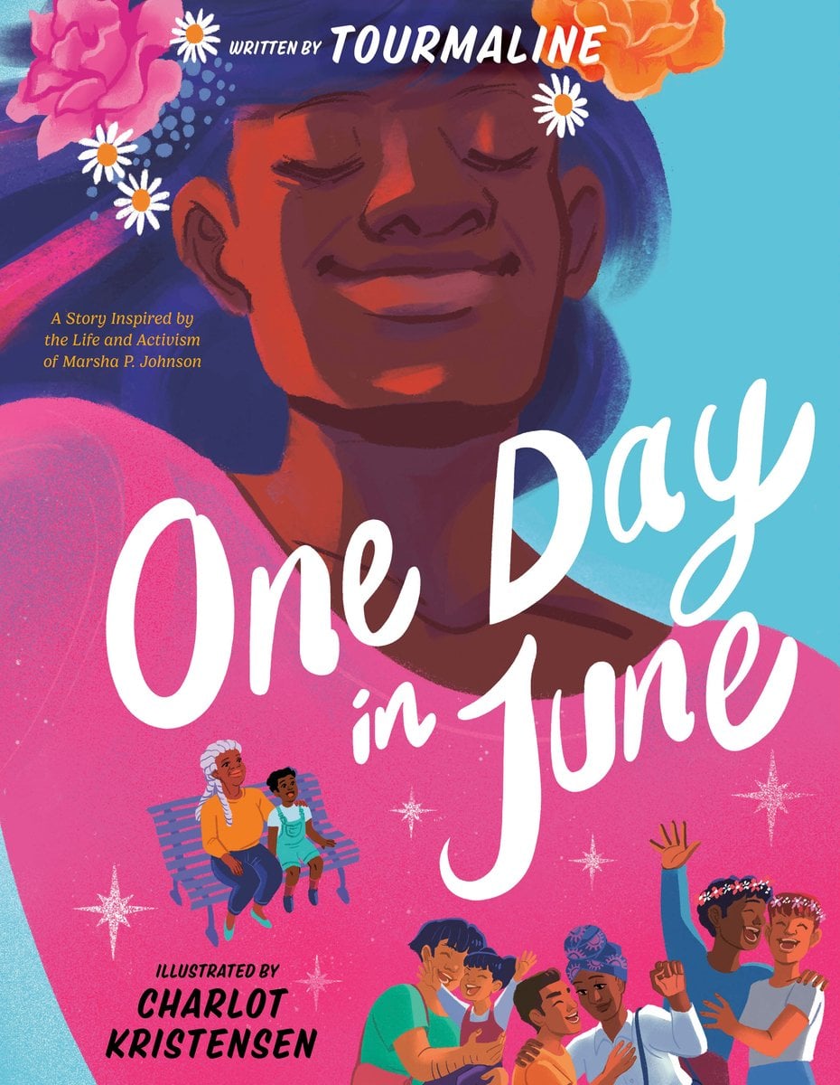 Book cover of One Day in June: A Story Inspired by the Life and Activism of Marsha P. Johnson by Tourmaline, Illustrated by Charlot Kristensen, featuring a brown-skinned woman with flowing black hair wearing a flower crown; in the foreground are vignettes of tan- and brown-skinned people of all ages celebrating.