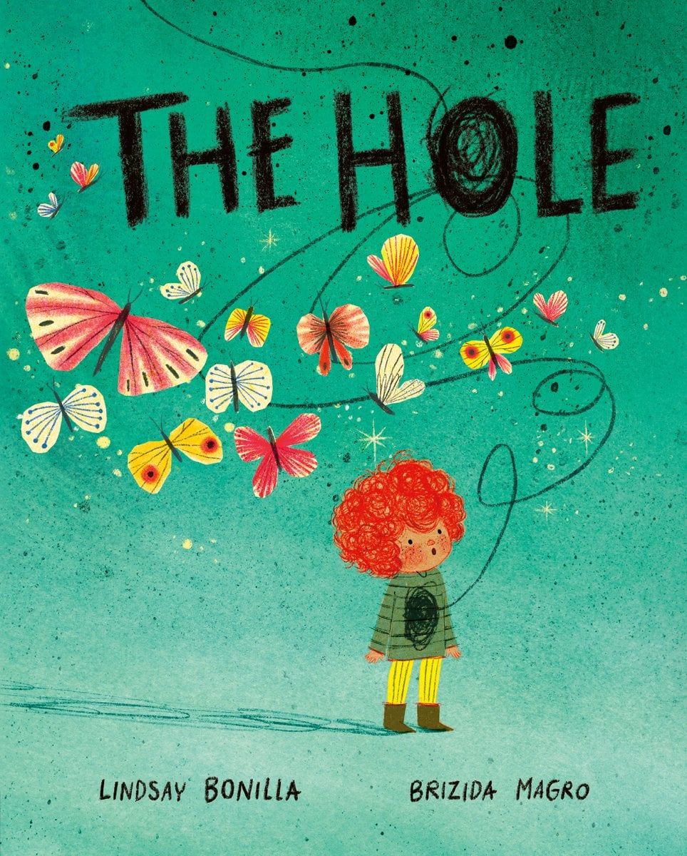 Book cover of The Hole by Lindsay Bonilla, Illustrated by Brizida Magro, featuring a tan-skinned child with short, curly red hair looking up at a swirl of black lines and butterflies emerging from a black hole in their stomach.