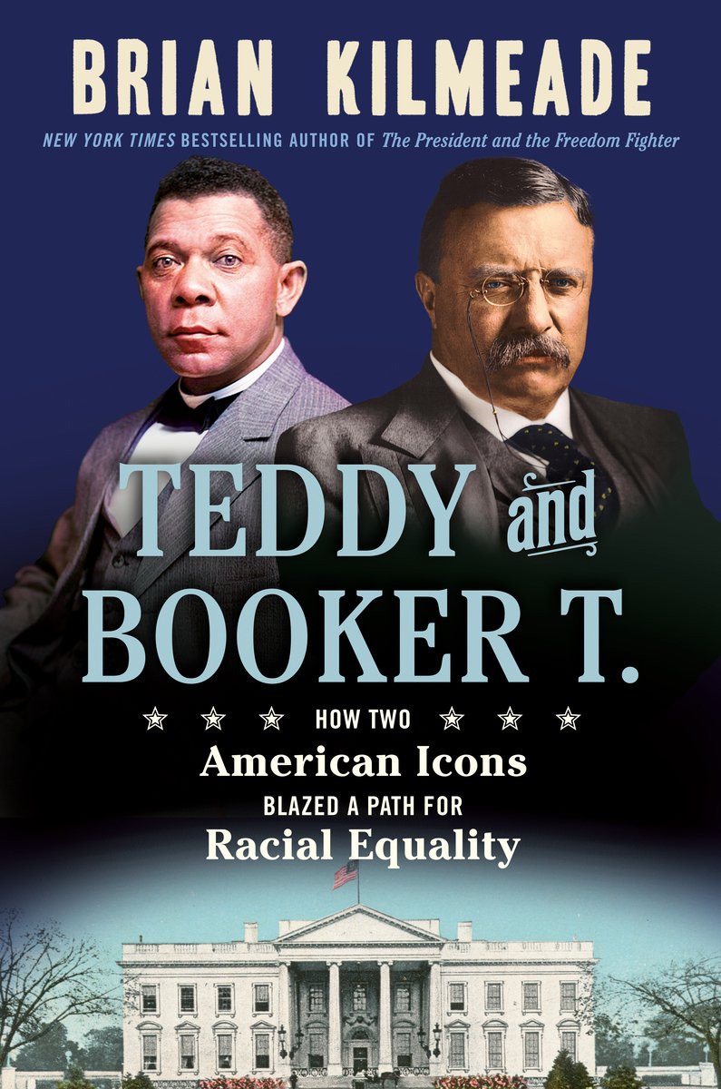 Teddy and Booker T. How Two American Icons Blazed A Path For Racial Equality by Brian Kilmeade book cover with a blue background, portraits of both men and the white house