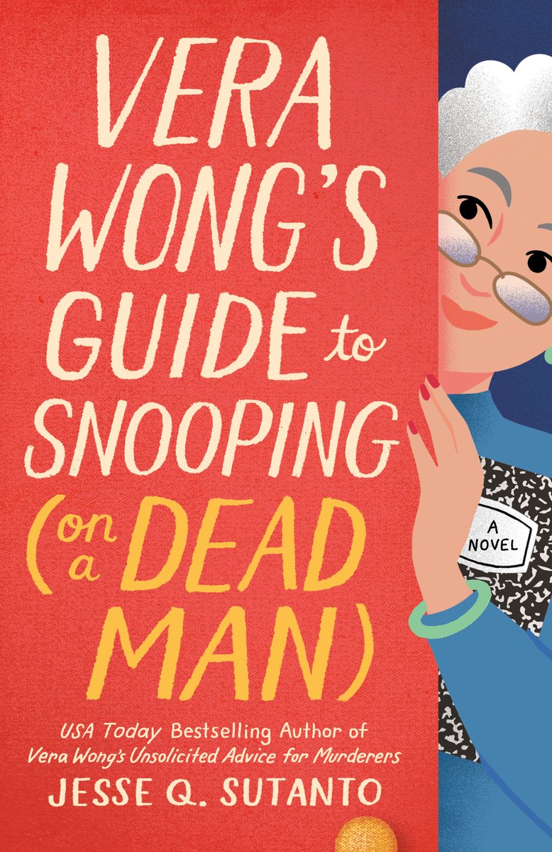 Cover for Vera Wong's Guide to Snooping (on a Dead Man) by Jesse Q, Sutanto. Depicted is an elderly Chinese woman with glasses peeking out from behind a red door. The woman is holding a composition notebook with the words "A Novel" written on the cover.