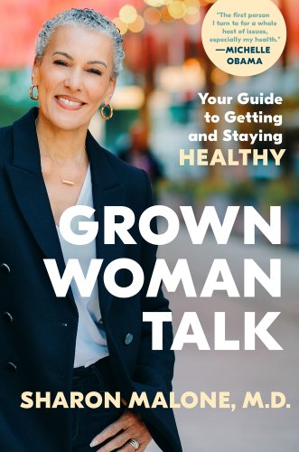 Book jacket for Grown Woman Talk: Your Guide to Getting and Staying Healthy by Sharon Malone. A portrait of Sharon Malone with blurry city lights in the background sits behind the title.