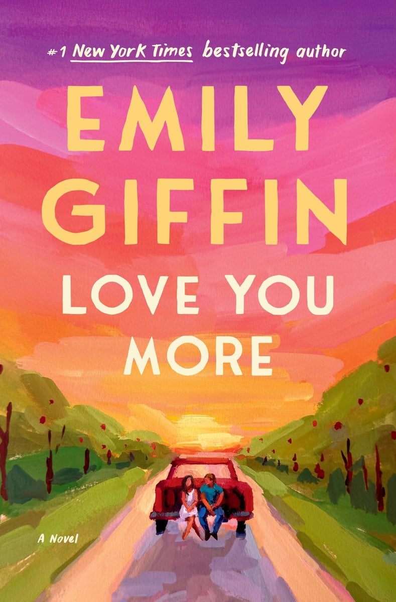 Love You More by Emily Giffin book cover