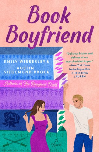 Book Boyfriend by Emily Wibberley and Austin Siegemund-Broka book cover. A male and female facing each other and leaning against a colorful stack of books.