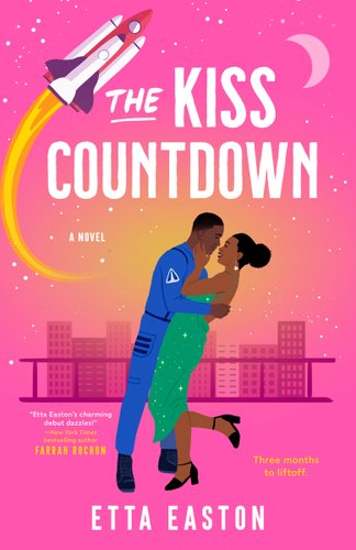 Book jacket for The Kiss Countdown by Etta Easton. A man in a blue space suit holds a woman lovingly in sparkly green dress and black high heels. Behind them is a Texas city skyline in pink. In the sky, a rocket flies above the couple.