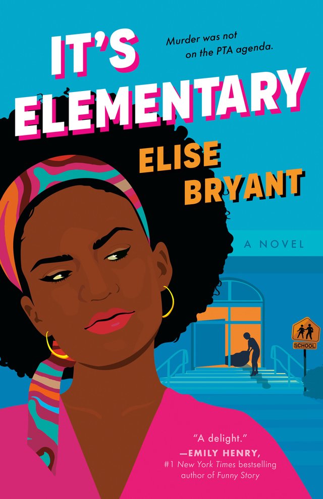 The cover of t's Elementary by Elise Bryant featuring an illustration of protagonist Mavis Miller, a Black woman wearing her natural hair with a colorful headband and a pink shirt while thoughtfully eyeing a silhouette carrying trash bags out of a school.
