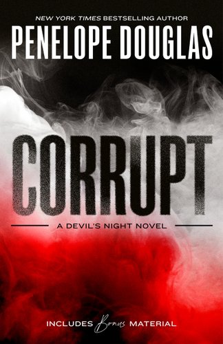 corrupt by Penelope Douglas book cover with red, white, and black smoke in the background. A Devil's night novel.
