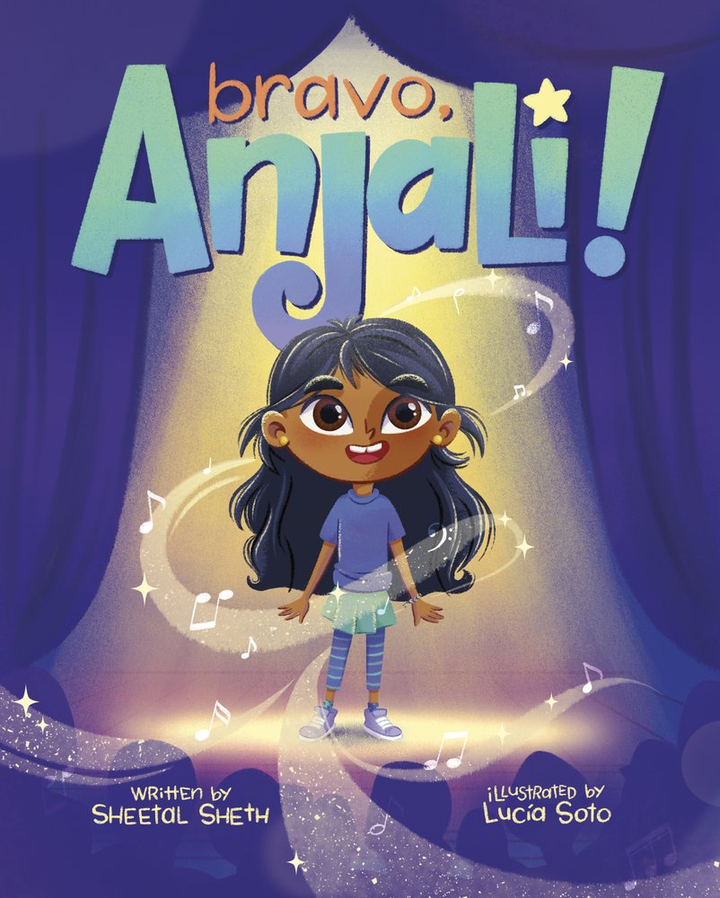 Book cover of Bravo, Anjali! by Sheetal Sheth, featuring a brown-skinned girl with long, dark wavy hair, standing in a spotlight on a stage and looking confident.
