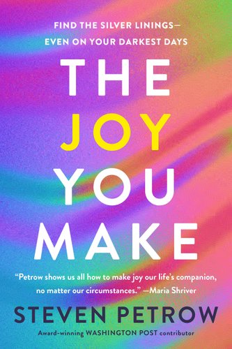 The Joy You Make by Steven Petrow book cover, a rainbow gradient featuring green, purple. pink, and blue colors.