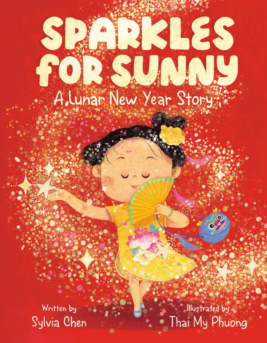 Sparkles for Sunny: A Lunar New Year Story by Sylvia Chen book cover shows a girl with her black hair tied up on each side of her head with a yellow flower, mid-spin in a golden dress as she holds a matching fan to her face, her right arm sticking out, eyes closed. She's set against a vibrant, red background as gold shimmers and sparkles surround her. The title appears at the top with the author and illustrator name in one corner each at the bottom.