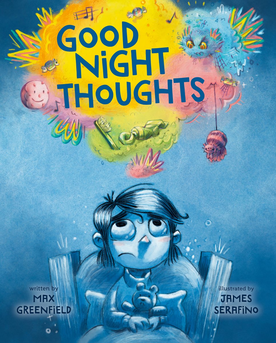 Book cover of Good Night Thoughts by Max Greenfield, Illustrated by James Serafino, featuring a blue-toned child with shaggy hair cuddling a teddy bear and sitting in a bed, looking up with worry at a colorful cloud of thoughts.