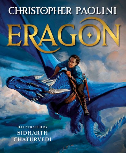 Book cover of "Eragon: The Illustrated Edition," written by Christopher Paolini and illustrated by Sidharth Chaturvedi, featuring an illustration of a dark-haired, tan-skinned young man grins as he rides on the back of a flying blue dragon.