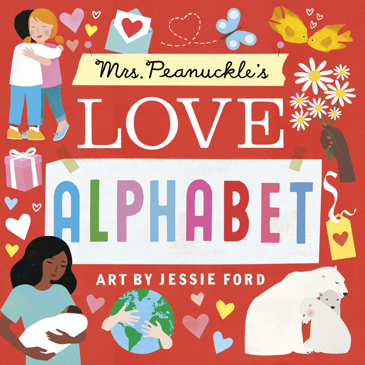 Book cover of Mrs. Peanuckle's Love Alphabet by Mrs. Peanuckle, Illustrated by Jessie Ford, featuring various scenes of love, such as a brown-skinned adult holding a swaddled baby, an adult polar bear cuddling its cubs, and two children hugging.