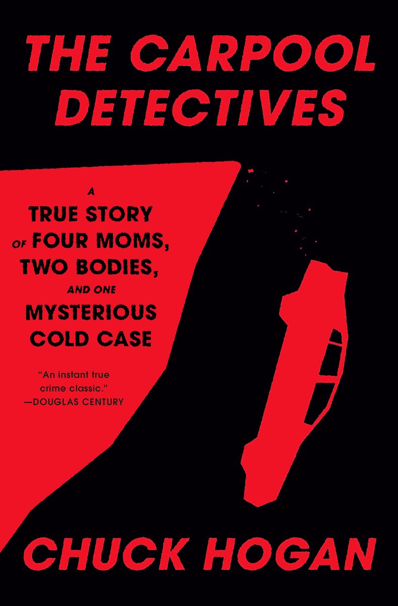The cover of Carpool Detectives by Chuck Hogan, a true crime story, depicts a cliff with a car falling off it in red against a black background.