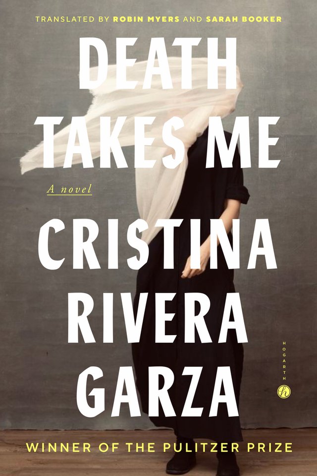 Cover of Death Takes Me: A Novel by Cristina Rivera Garza. A woman with a black dress with a white sheer covering her face.