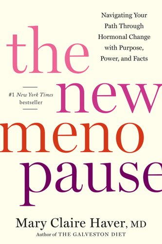 Book jacket for The New Menopause: Navigating Your Path Through Hormonal Change with Purpose, Power, and Facts by Mary Claire Haver. On a cream-colored background, the title is in all lowercase. "The" and "New" are in two different shades of pink, "Meno" is in red, and "pause" is in purple.