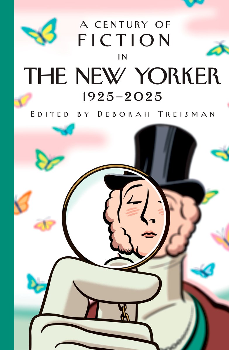 A Century of Fiction in The New Yorker 1925-2025. A man wearing a top hat looking through a magnifying glass in the foreground. Butterflies in the background.