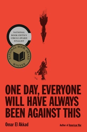 One Day, Everyone Will Have Always Been Against This: National Book Award book cover