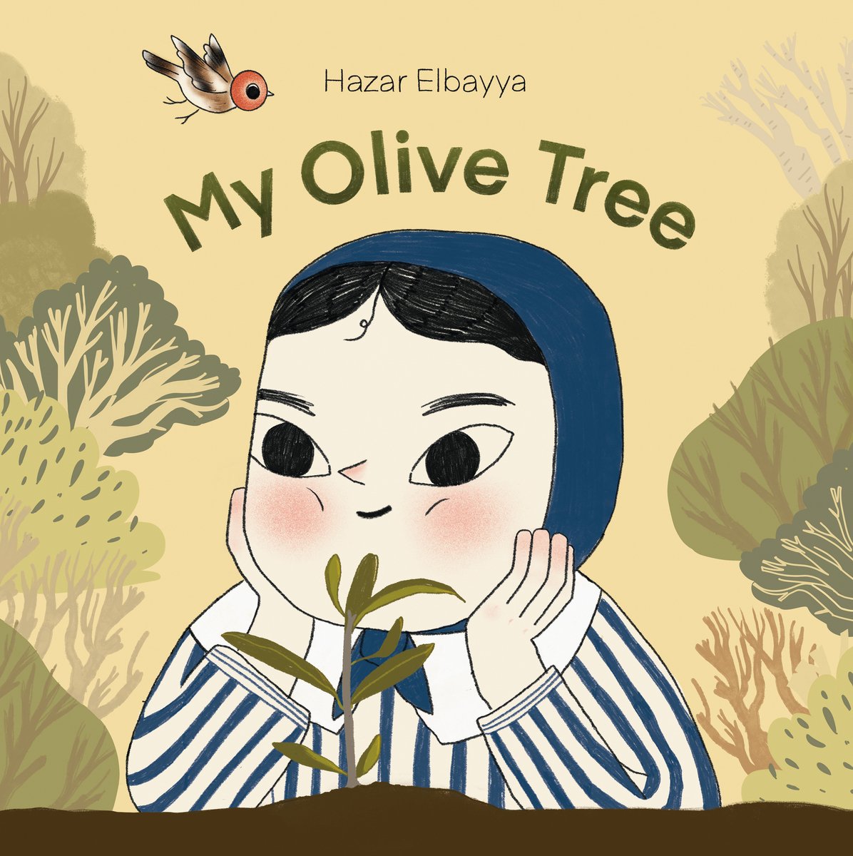 My Olive Tree by Hazar Elbayya book cover features a little girl in a blue hijab, propping her face in her hands as she watches a small seedling grow from the ground. The title is in a dark, muted green green and is arched around the girl with a bird flying down towards it. Trees and bushes blend in with the background on the left and right sides.