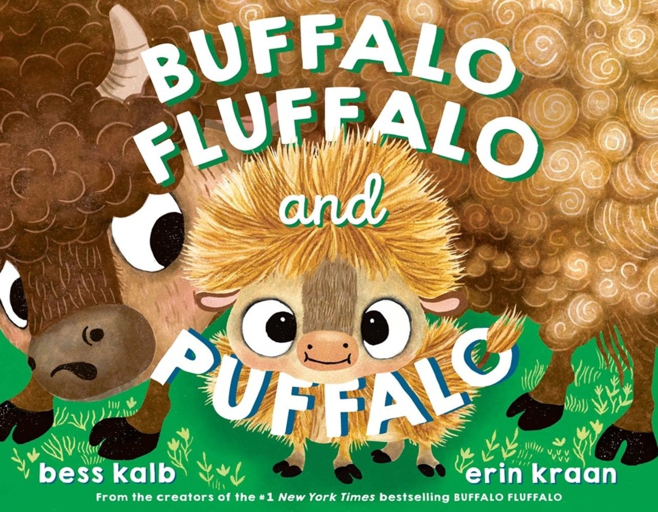 Book cover of Buffalo Fluffalo and Puffalo by Bess Kalb, Illustrated by Erin Kraan, featuring a smiling, small tan buffalo; behind them is a much larger, darker buffalo with curly, fluffy hair.