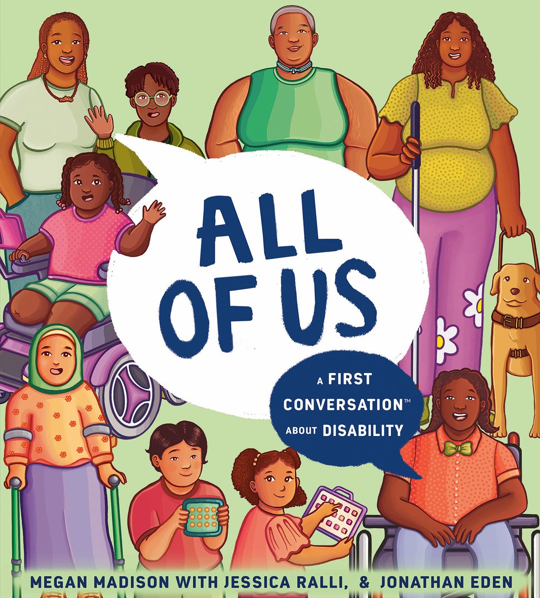 Book cover of All of Us: A First Conversation About Disability by Megan Madison with Jessica Ralli, Illustrated by Jonathan Eden, featuring a group of people diverse in age, skin tone, hair color/texture, and ability smiling at the viewer.