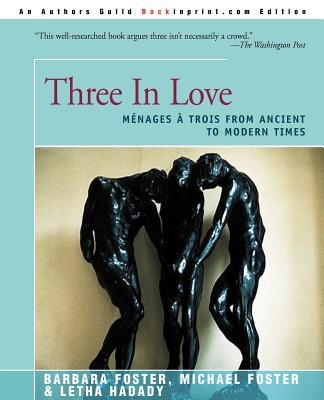 Three in Love: Menages a Trois from Ancient to Modern Times a book by ...