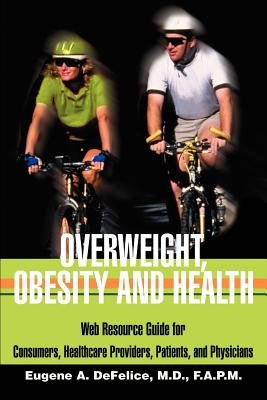 Overweight, Obesity and Health a book by Benjamin A DeFelice - Bookshop ...