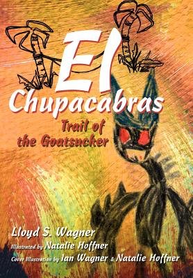 El Chupacabras: Trail of the Goatsucker by Lloyd S. Wagner book cover with a black creature that has red eyes and palm trees.